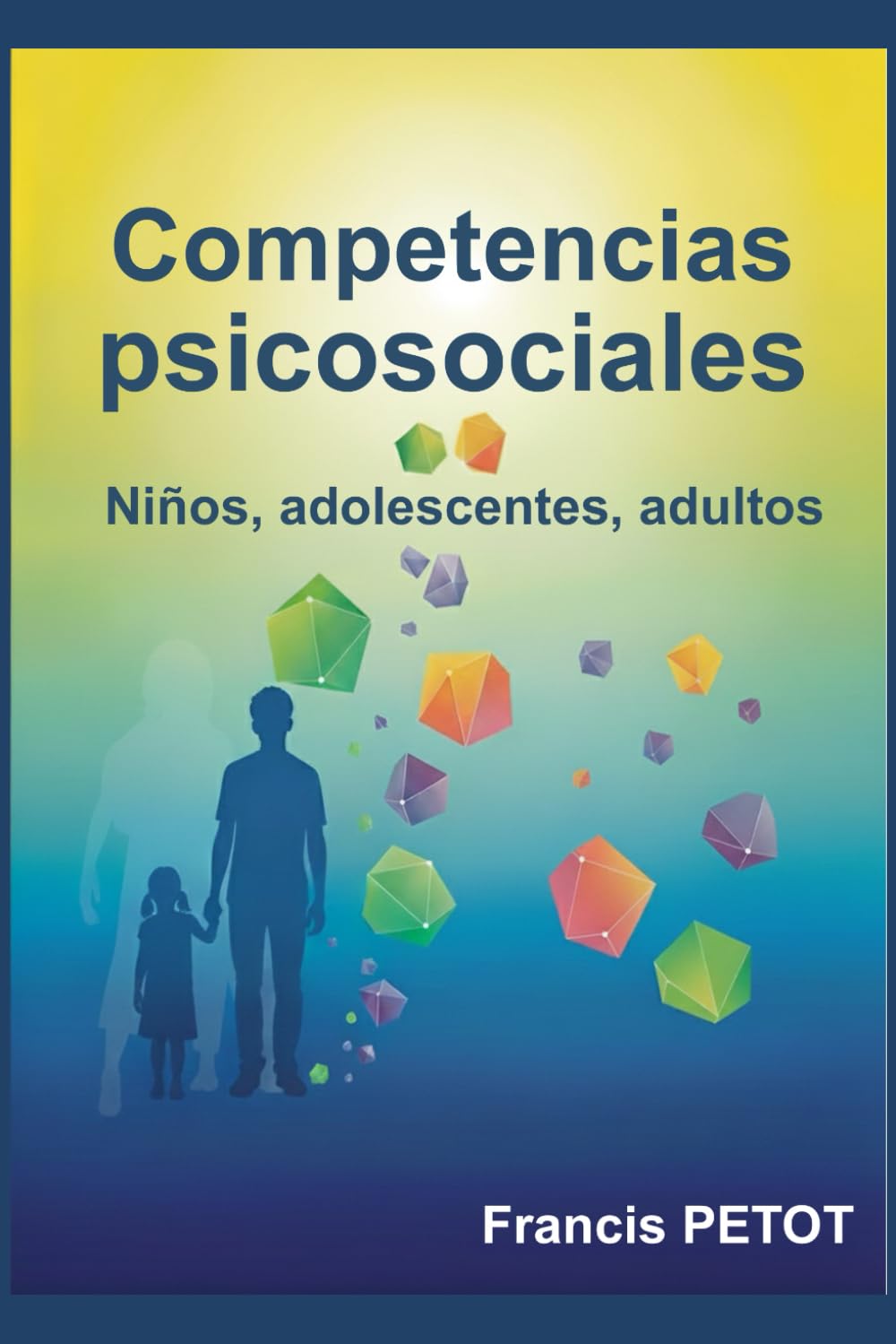 Competencias psicosociales: Niños, adolescentes, adultos (Psynfinity Formation)