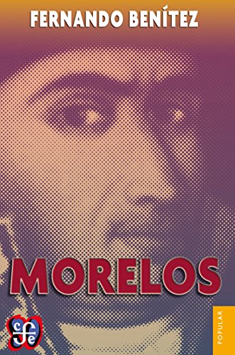 Morelos (Coleccion Popular nº 558) (Spanish Edition)