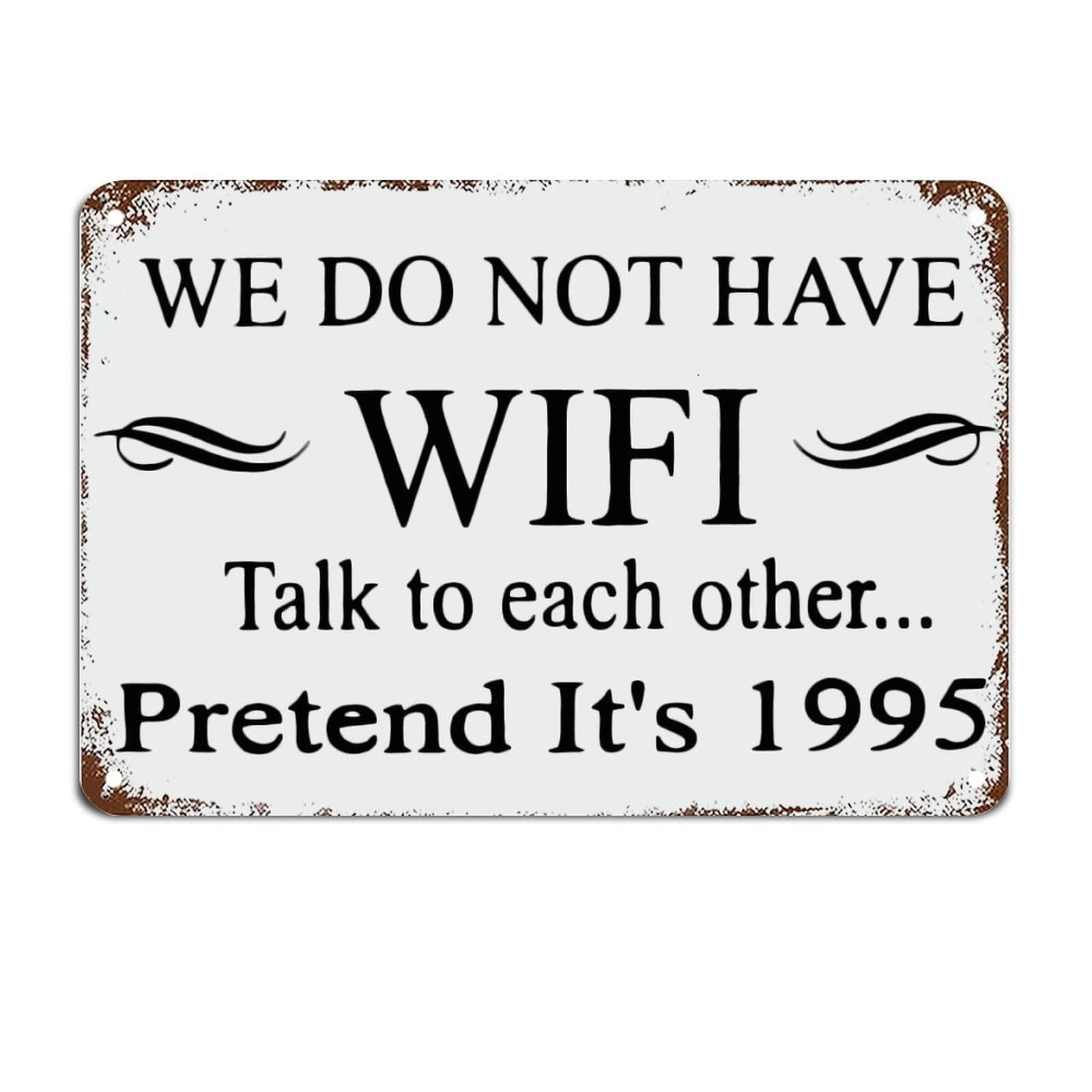 Ingzzaac Metalpostera250 We Do Not Have Wifi Talk To Each Other Preten Metal Sign With Funny Quotes Motivational Wall Art Rustic Decorations 8"X12"