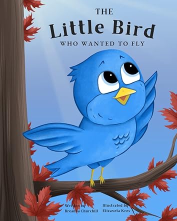 The Little Bird Who Wanted to Fly