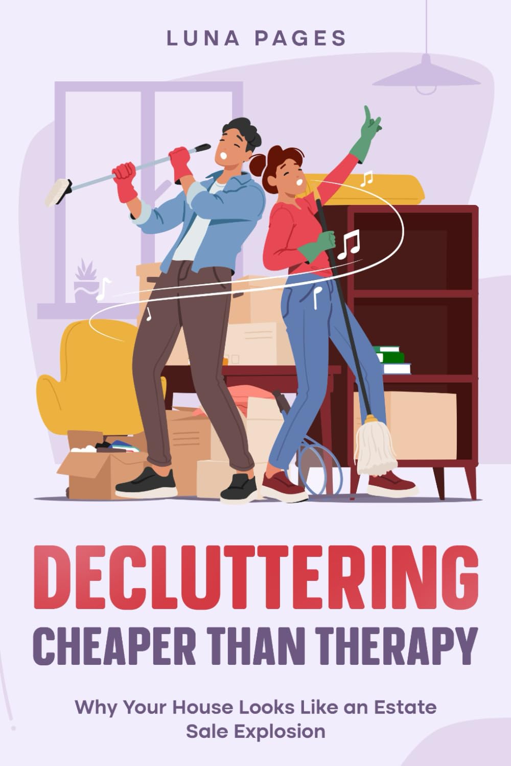 DECLUTTERING Cheaper Than Therapy
