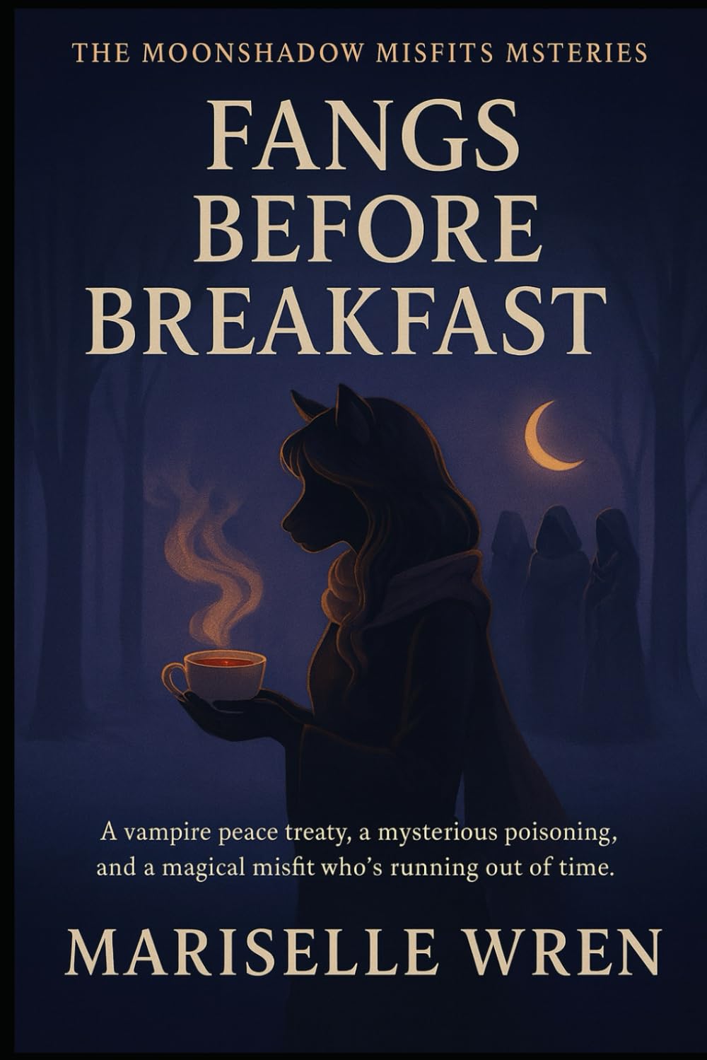 FANGS BEFORE BREAKFAST: A vampire peace treaty, a mysterious poisoning, and a magical misfit who’s running out of time. (The Moonshadow Misfits Mysteries)