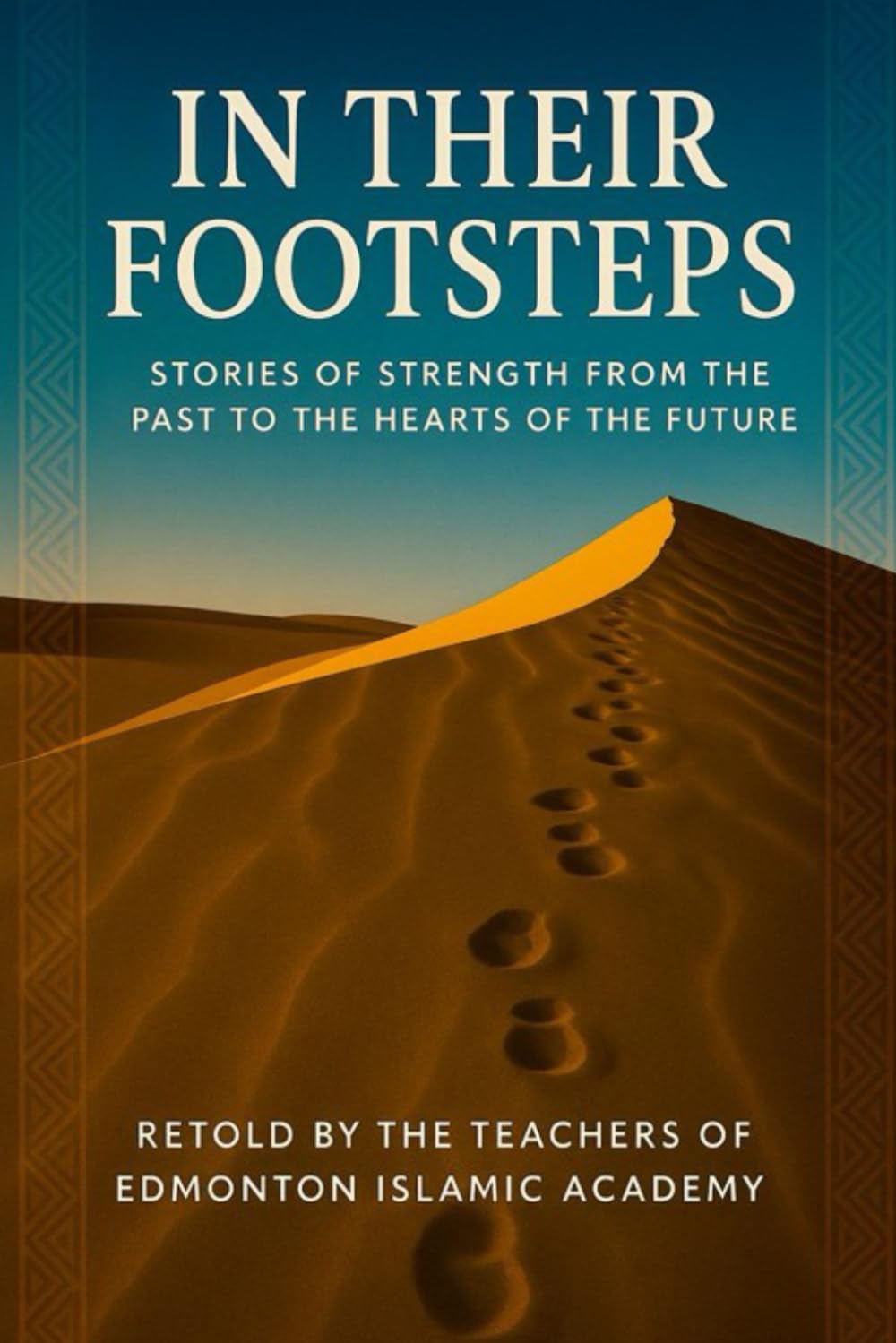 IN THEIR FOOTSTEPS: Stories of Strength from the Past to the Hearts of the Future