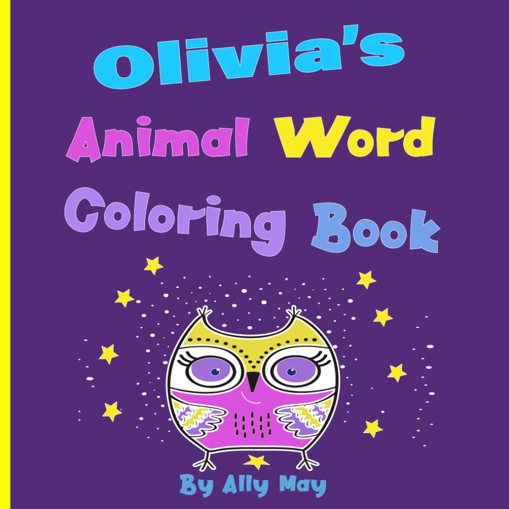 Olivia's Animal Word Coloring Book: Learn Animal Names for Toddlers & Preschool Kids