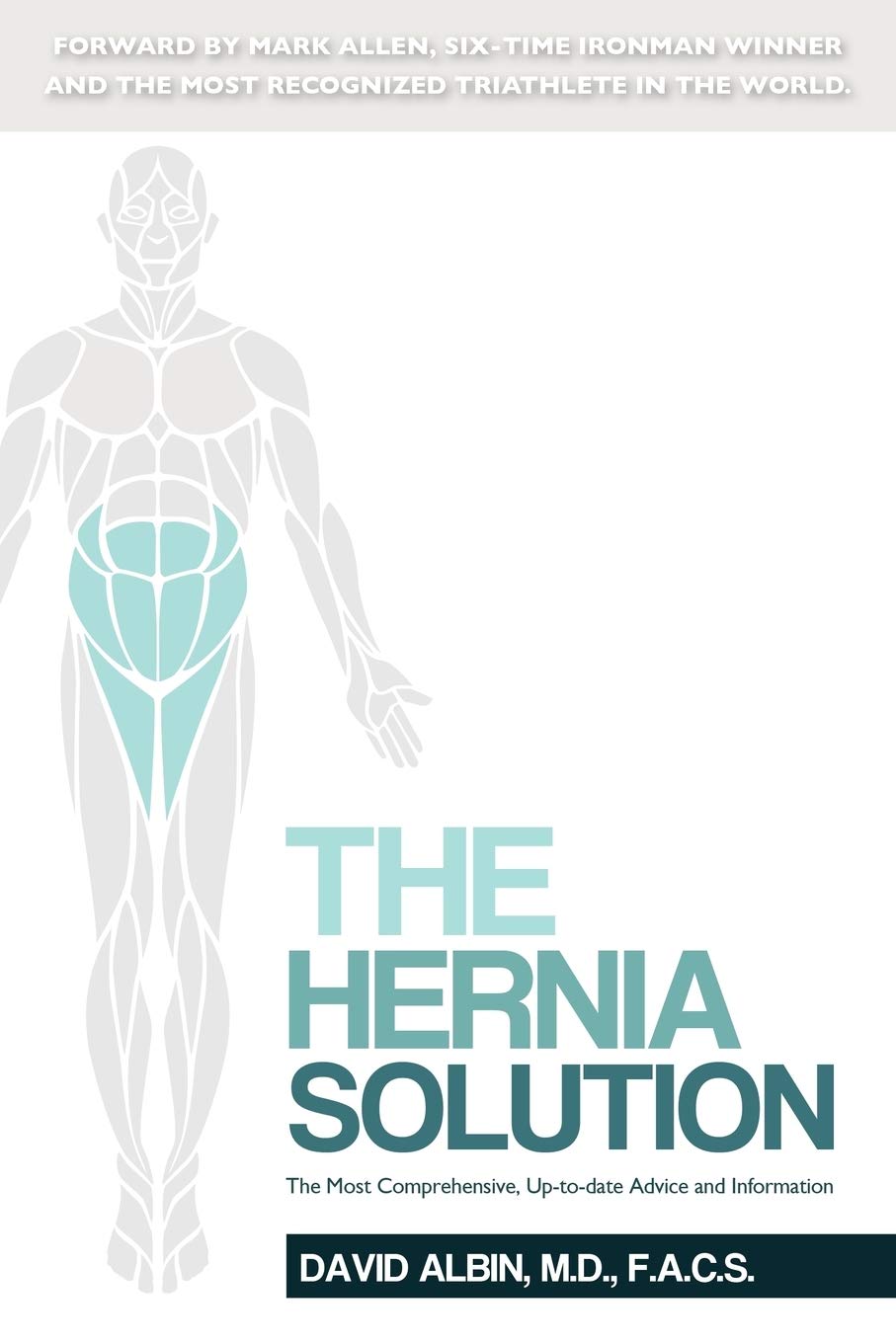 The Hernia Solution: The Most Comprehensive, Up-to-date Advice and Information Paperback – October 4, 2011