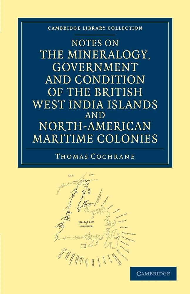 Notes on the Mineralogy, Government and Condition of the British West India Isl…