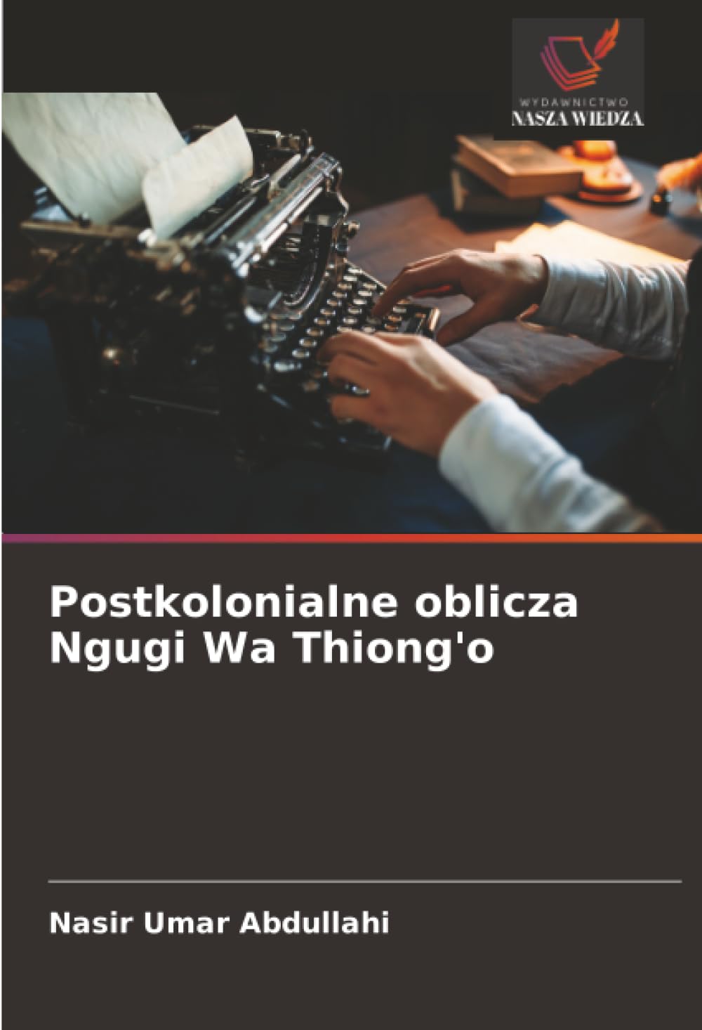Postkolonialne oblicza Ngugi Wa Thiong'o