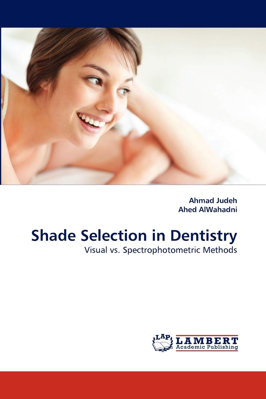 Shade Selection in Dentistry: Visual vs. Spectrophotometric Methods