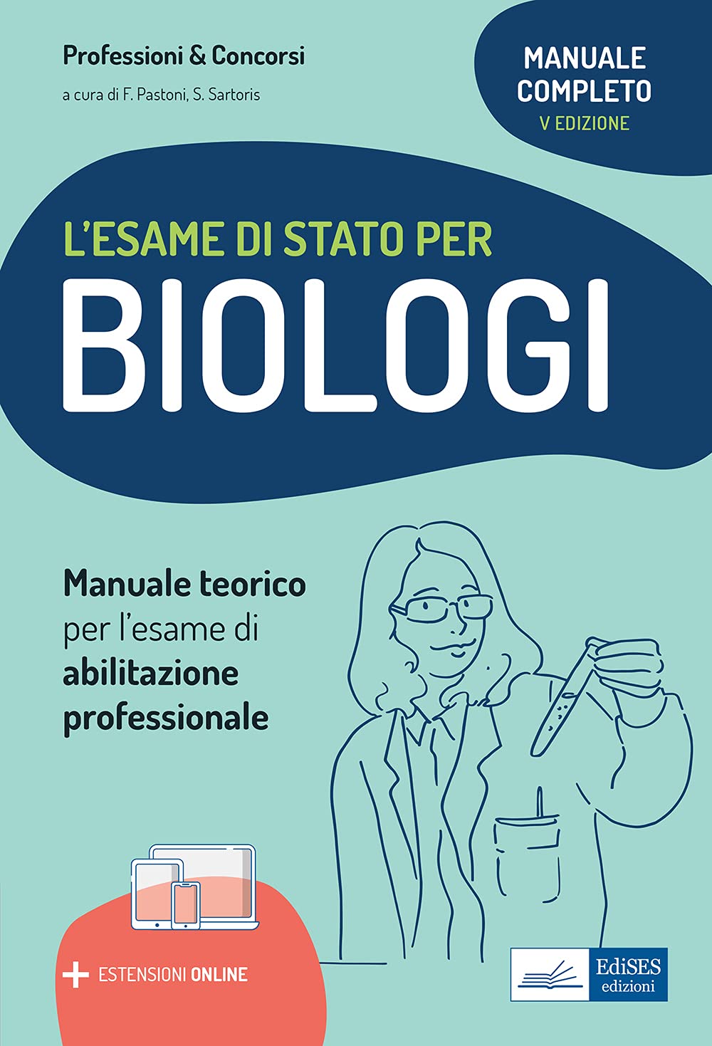 Manuale Esame di Stato Biologi: Teoria per l'esame di abilitazione professionale