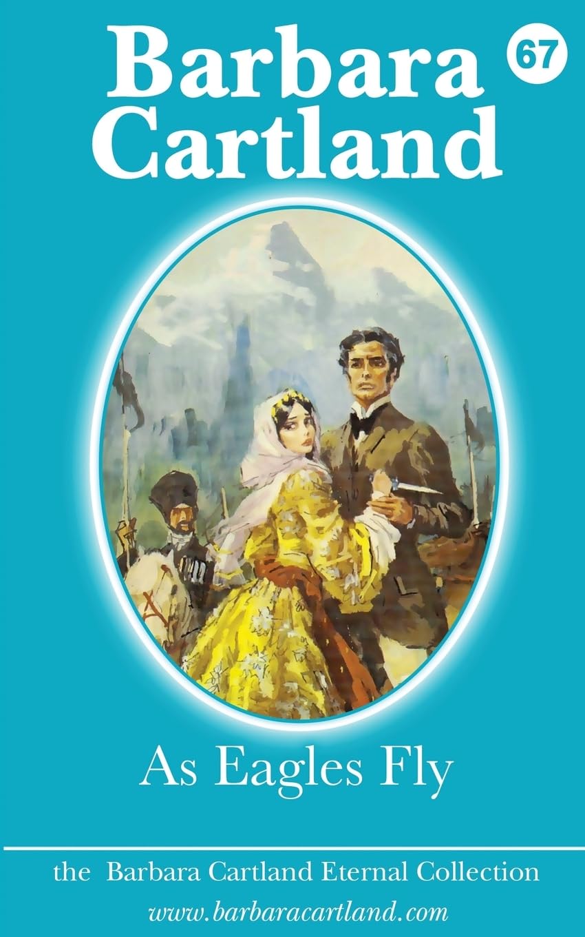 Buy As Eagles Fly: 67 (The Barbara Cartland Eternal Collection) — BookShops.in