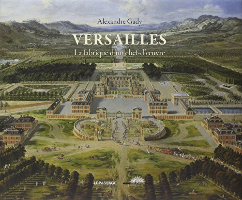 Télécharger Versailles - La fabrique d'un chef-d'oeuvre (NE) livre En ligne