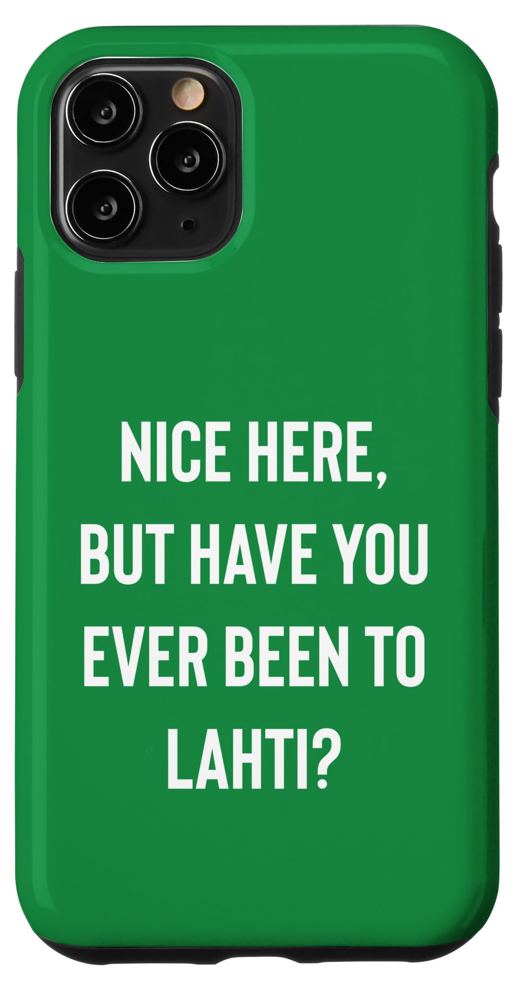 iPhone 11 Pro Nice Here But Have You Ever Been To Lahti Case