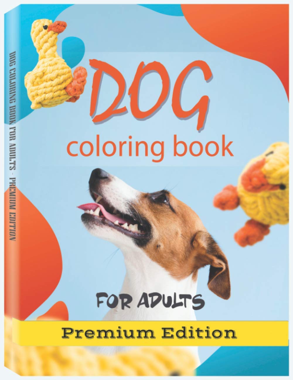 Dog Coloring Book for Adults: Adult Coloring Book, Stress Relieving, Creative Fun Drawing Patterns for Grownups & Teens Relaxation