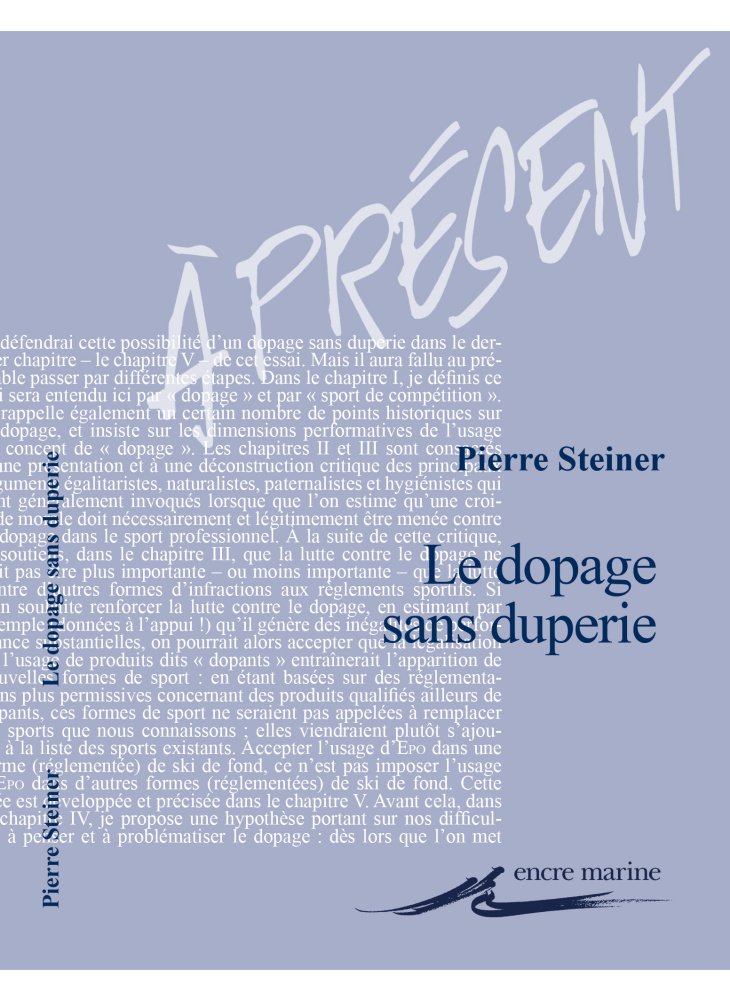 Le Dopage Sans Duperie: Essai Sur Le Sport Augmente (A present) (French Edition)