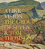 A Like Vision: Tom Thomson and the Group of Seven