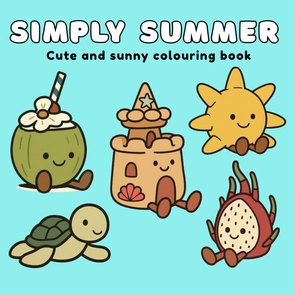 Simply Summer: Bold and Easy Colouring Book for Kids and Adults: Cute and Sunny Summer Designs with Thick Lines for Simple Stress Relief