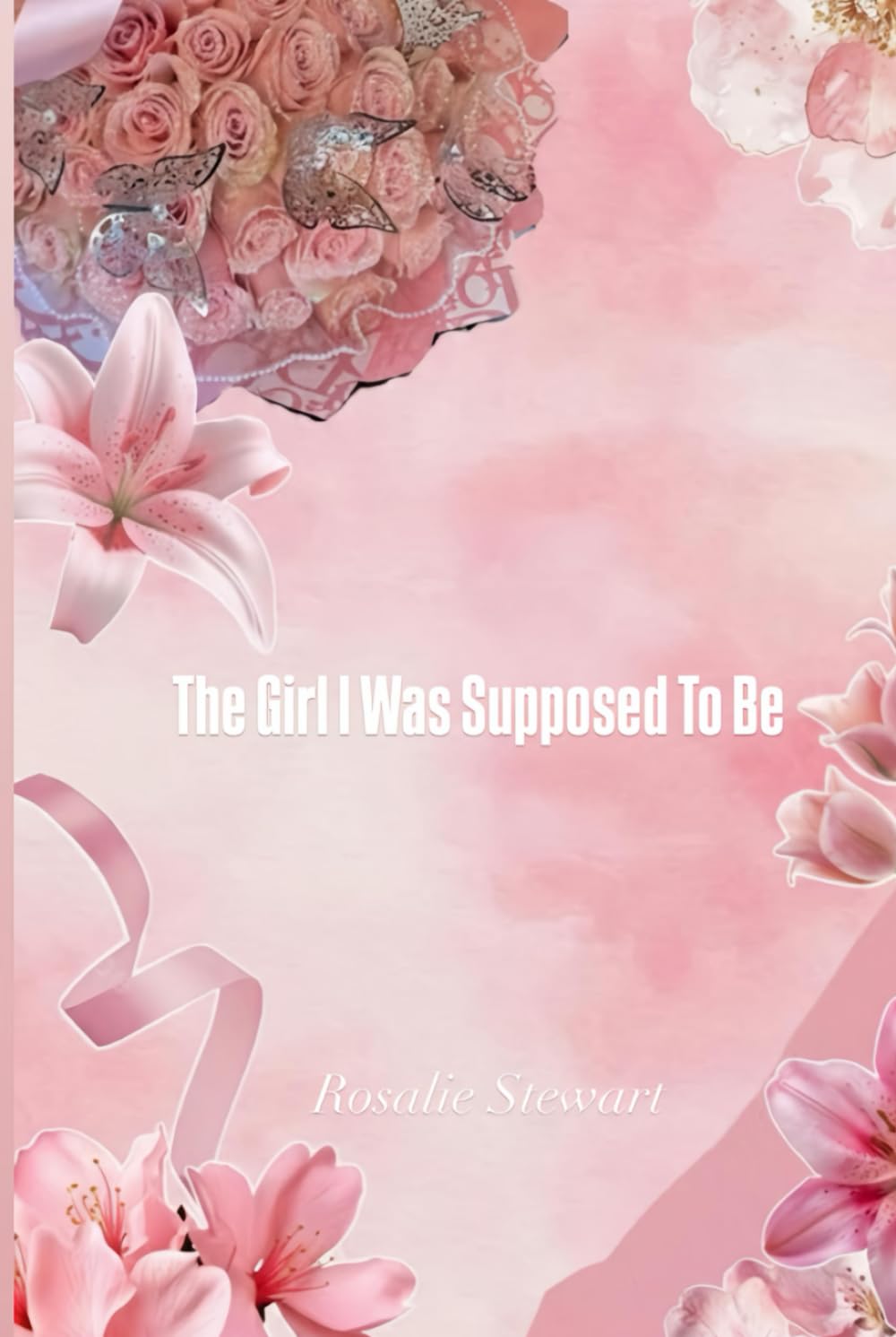 The Girl I Was Supposed To Be