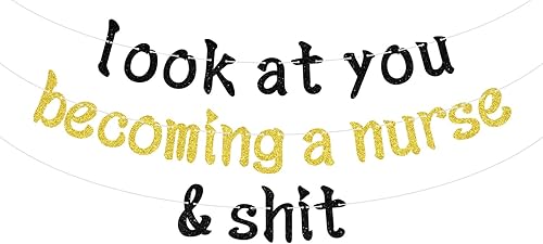 Cartel de «Look at You Becoming a Nurse & Shit», «Felicidades enfermera», «Bitch I'm a Nurse», decoraciones para fiestas de graduación de la escuela
