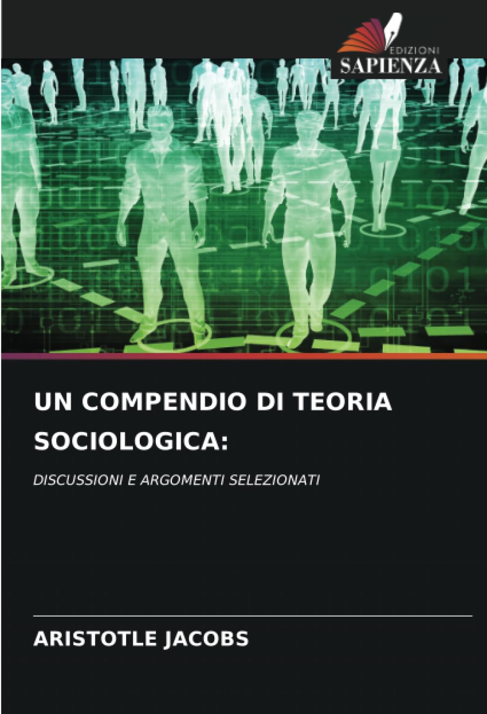 UN COMPENDIO DI TEORIA SOCIOLOGICA:: DISCUSSIONI E ARGOMENTI SELEZIONATI