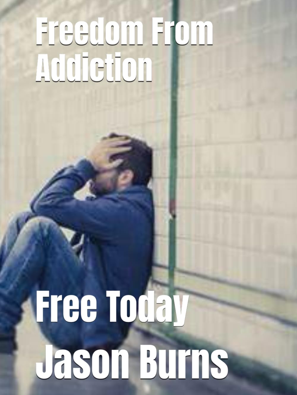 Freedom From Addiction: Free Today