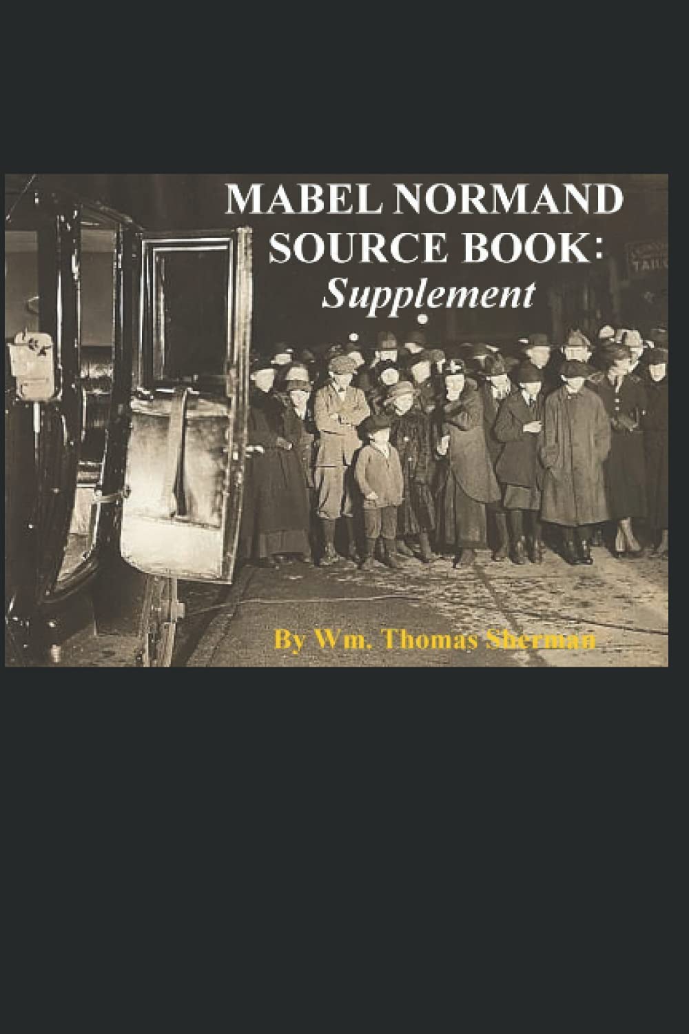 Mabel Normand Source Book: Supplement