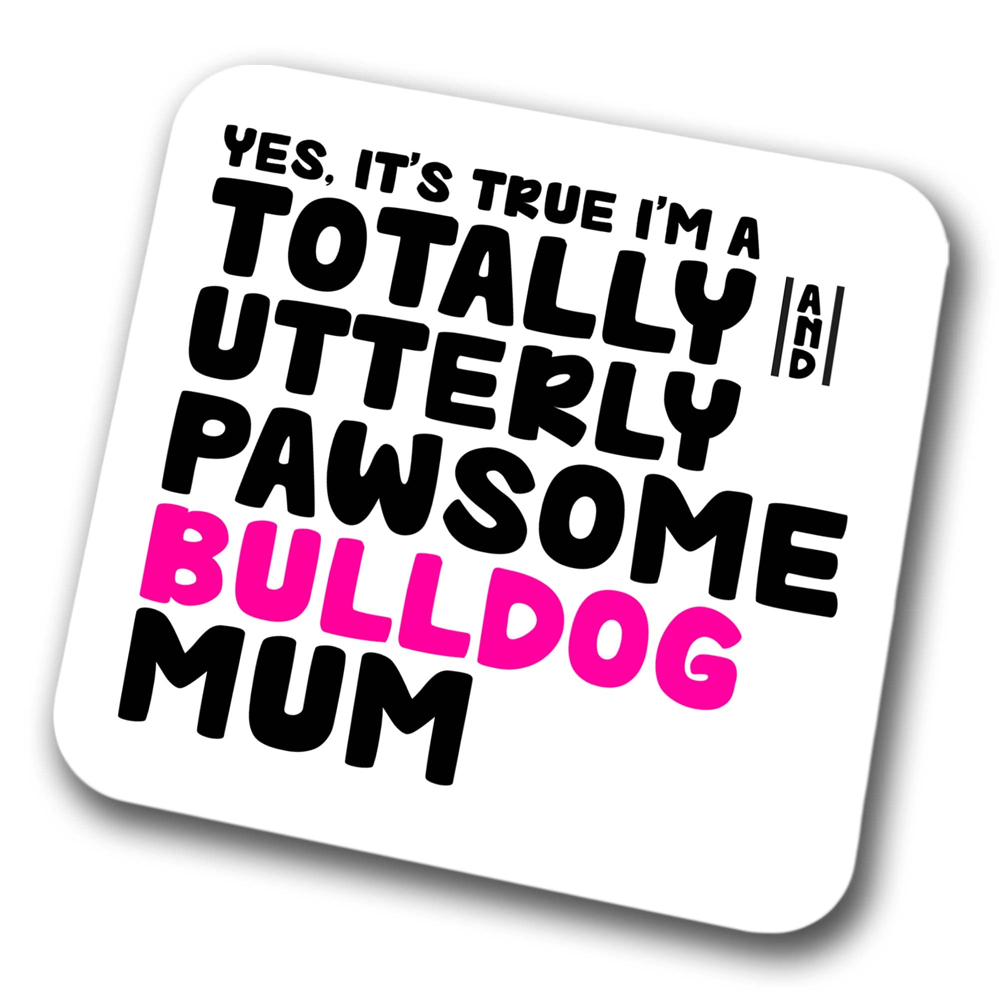 Faithful Prints Boys Mum Bulldog Coaster Pawsome Bulldog | Pet Present For Bulldog Lover | Dog Friend Joke Funny Gift Birthday Christmas, Hardboard Coaster