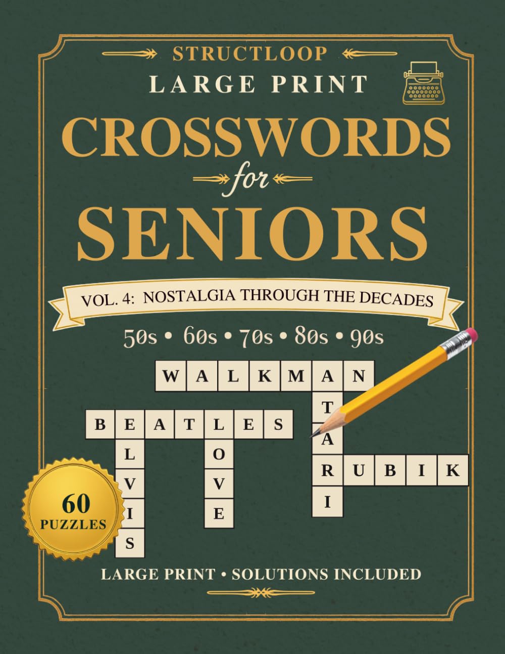 Brain Games for Seniors: Vol. 4: Crosswords: 60 Large Print Nostalgia Crosswords from the 1950s to the 1990s — Solutions Included (StructLoop Brain Games for Seniors)