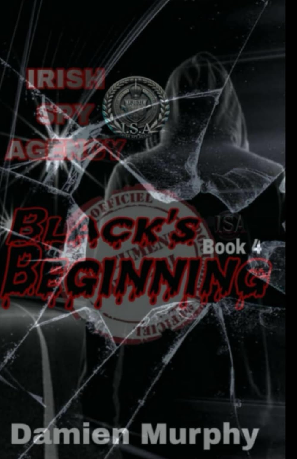 Irish Spy Agency (The ISA) Chonicles Book 4: Black's Beginning