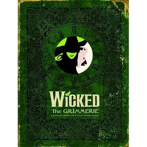 Wicked: The Grimmerie, a Behind-the-Scenes Look at the Hit Broadway Musical Cover