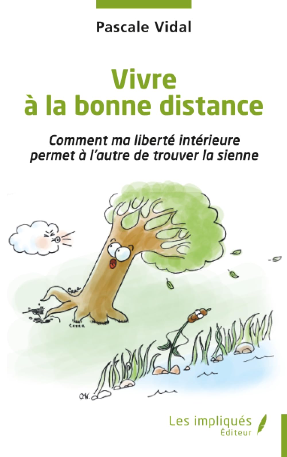 Vivre à la bonne distance: Comment ma liberté intérieure permet à l’autre de trouver la sienne