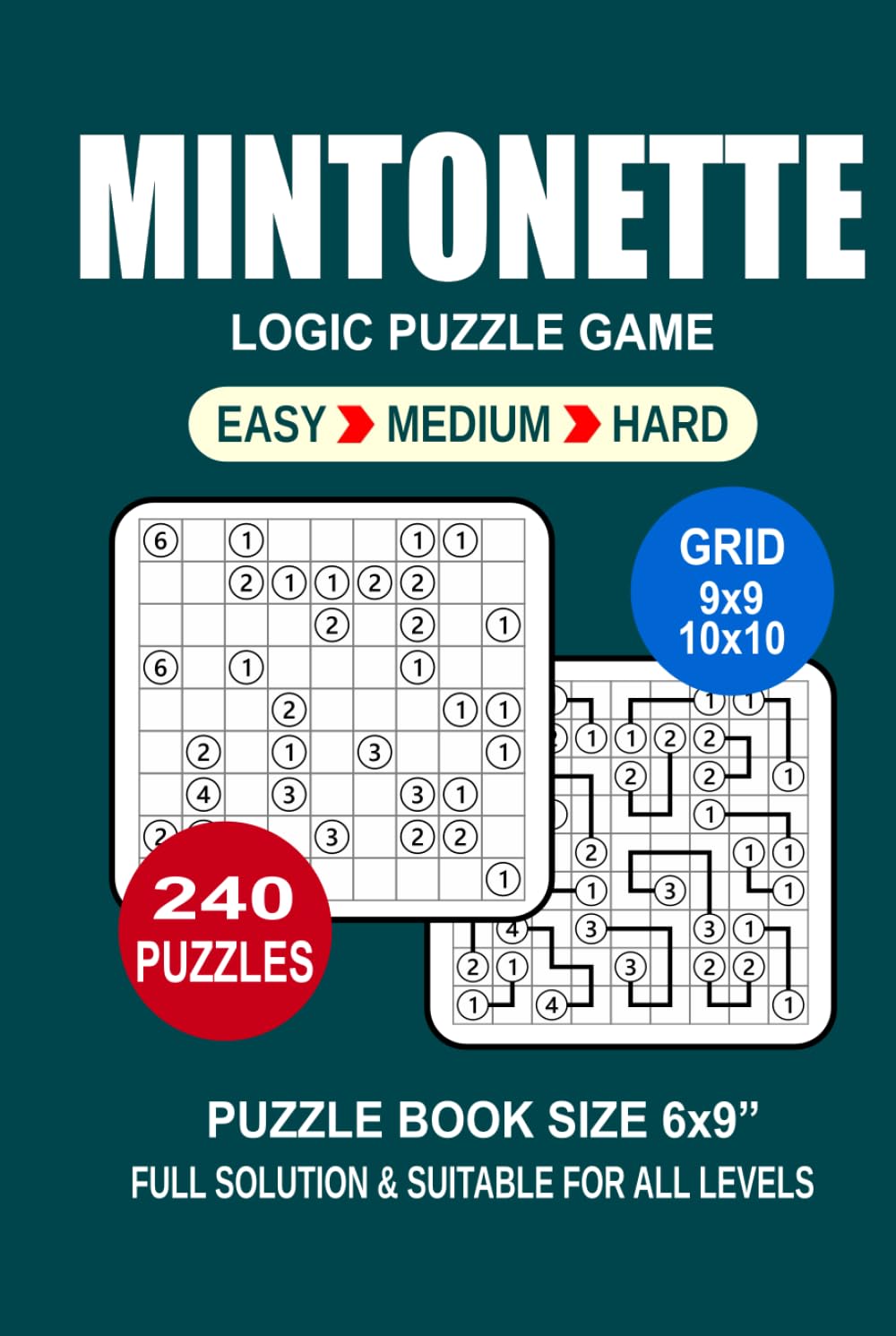 Mintonette Puzzle Book For Adults: 240 Puzzles Mintonette Great Logic Puzzle Game For Adults Seniors and Teens 3 Levels: Easy Medium and Hard Portable size 6x9 Inches.