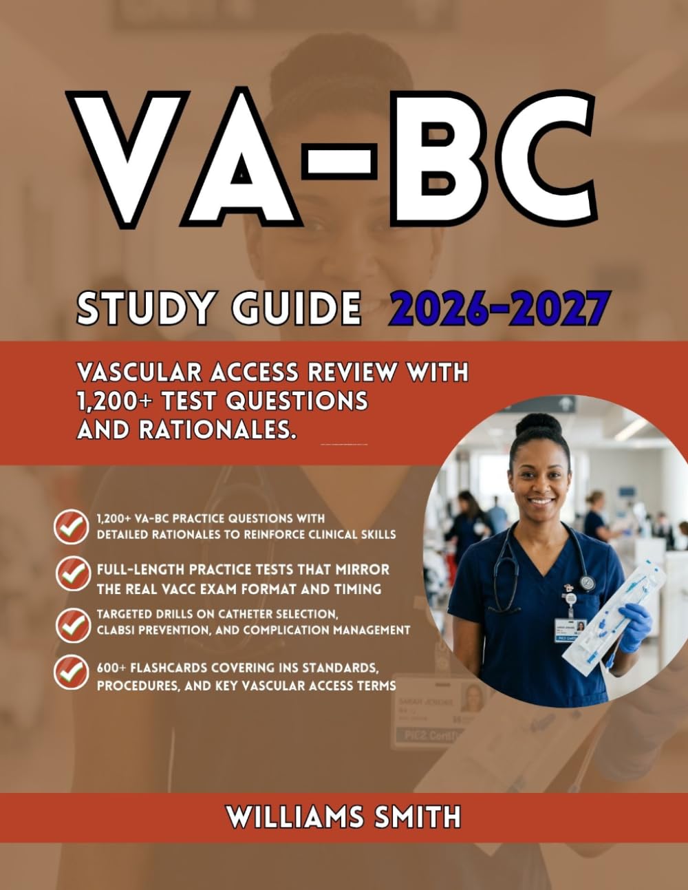 VA-BC Study Guide 2026–2027: Vascular Access Review with 1,200+ Test Questions and Rationales.