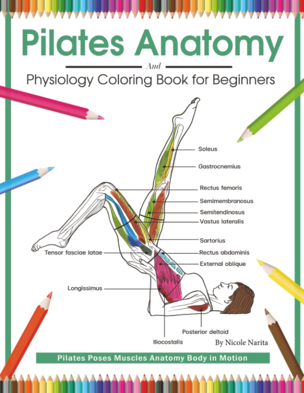 Pilates Anatomy and Physiology Coloring Book for Beginners: Pilates Poses Muscles Anatomy Body in Motion