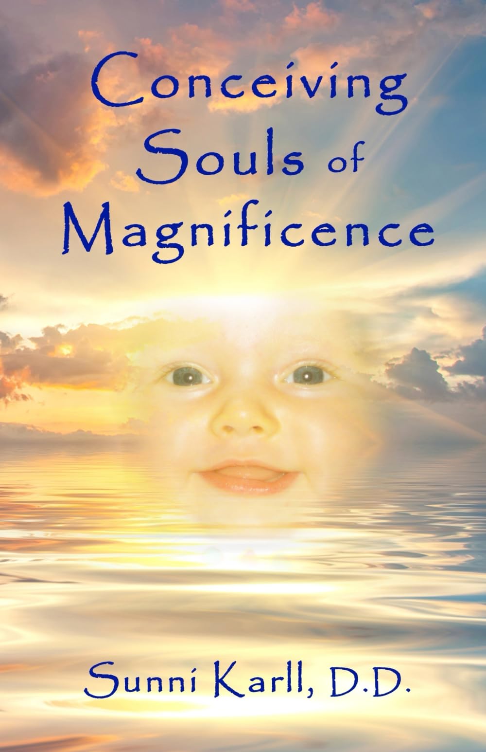 Conceiving Souls of Magnificence: Volume 2 (Sacred Birthing Series)