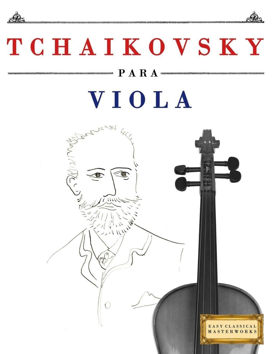 Tchaikovsky para Viola: 10 Piezas Fáciles para Viola Libro para Principiantes
