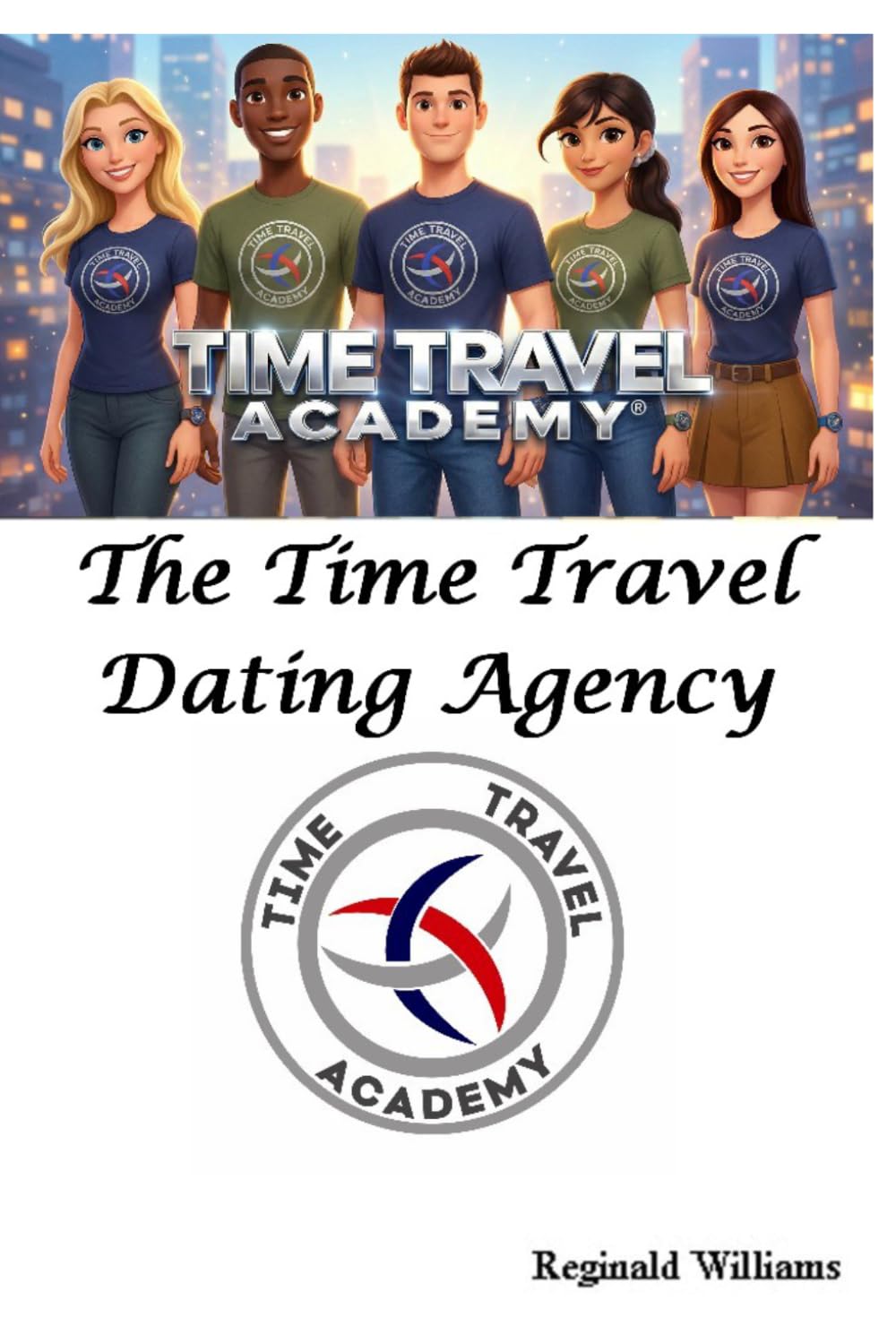 Time Travel Academy: The Time Travel Dating Agency