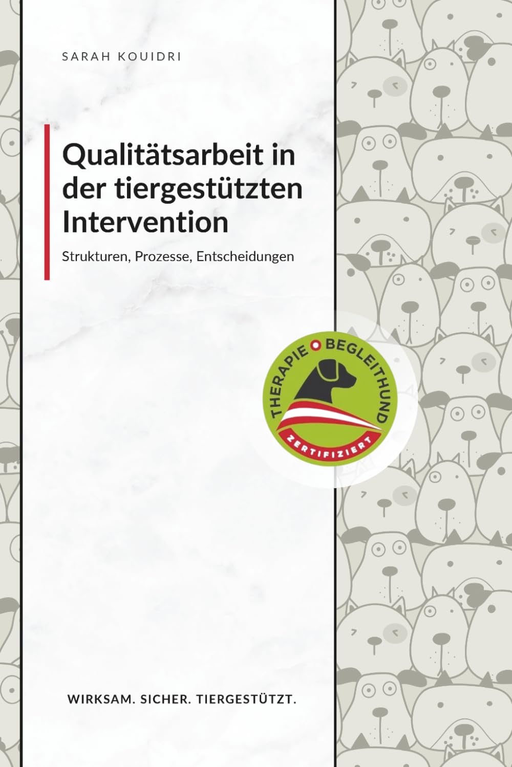 Qualitätsarbeit in der Tiergestützten Intervention: Strukturen, Prozesse, Entscheidungen.