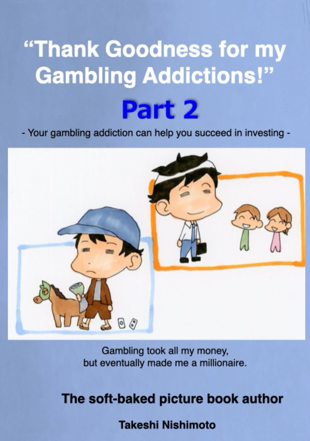 Thank Goodness for my Gambling Addiction! 2: Your gambling addiction can help you succeed in investing