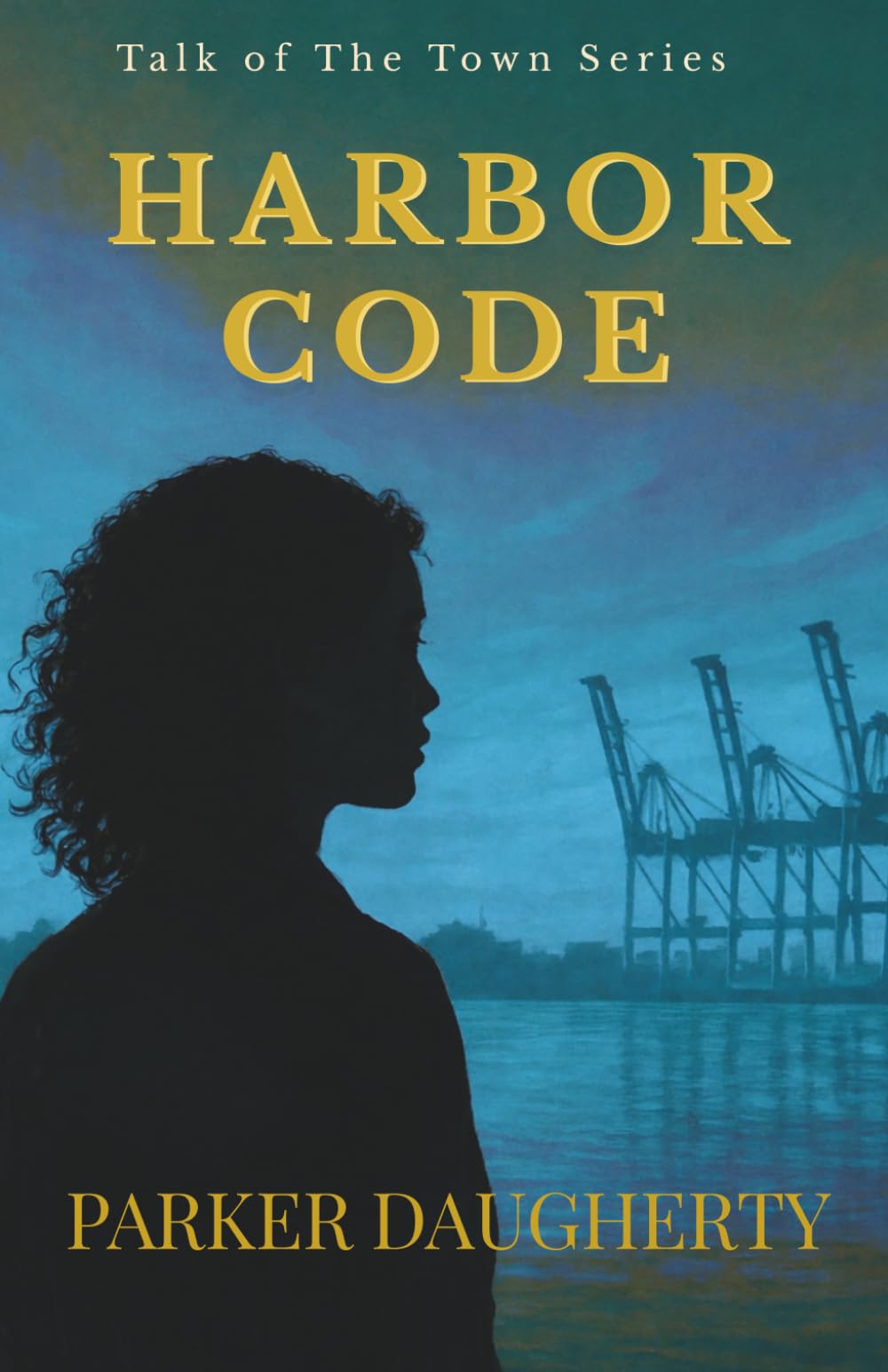 Harbor Code: A Talk of The Town Novel