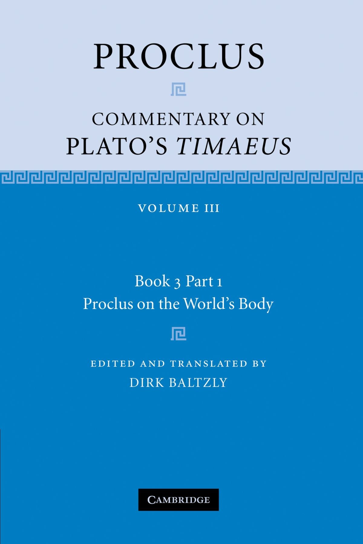 Proclus: Commentary on Plato's Timaeus: Volume . Baltzly<|