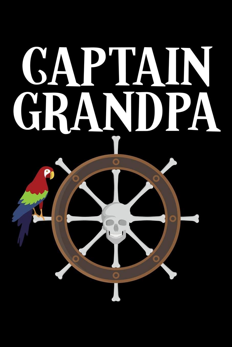 CAPTAIN GRANDPA: A Journal, Notepad, or Diary to write down your thoughts. - 120 Page - 6x9 - College Ruled Journal - Writing Book, Personal Writing Space, Doodle, Note, Sketchpad