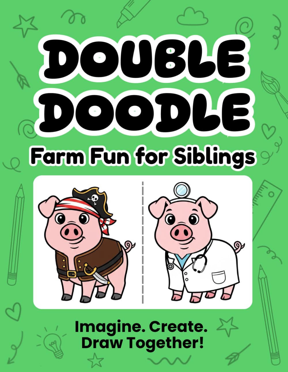 Double Doodle: Farm Fun for Siblings: A Side-by-Side Drawing Book for Creative Siblings Ages 6-10