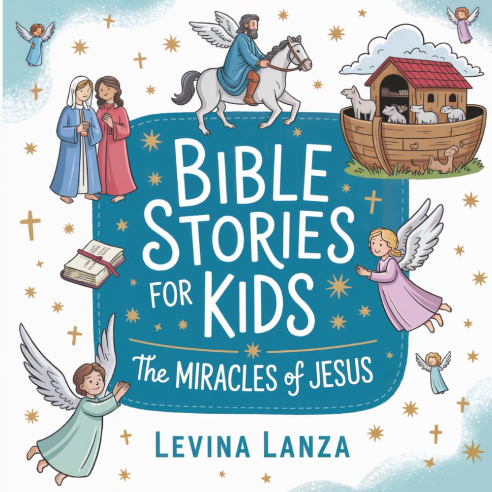 Bible Stories For Kids: The Miracles of Jesus