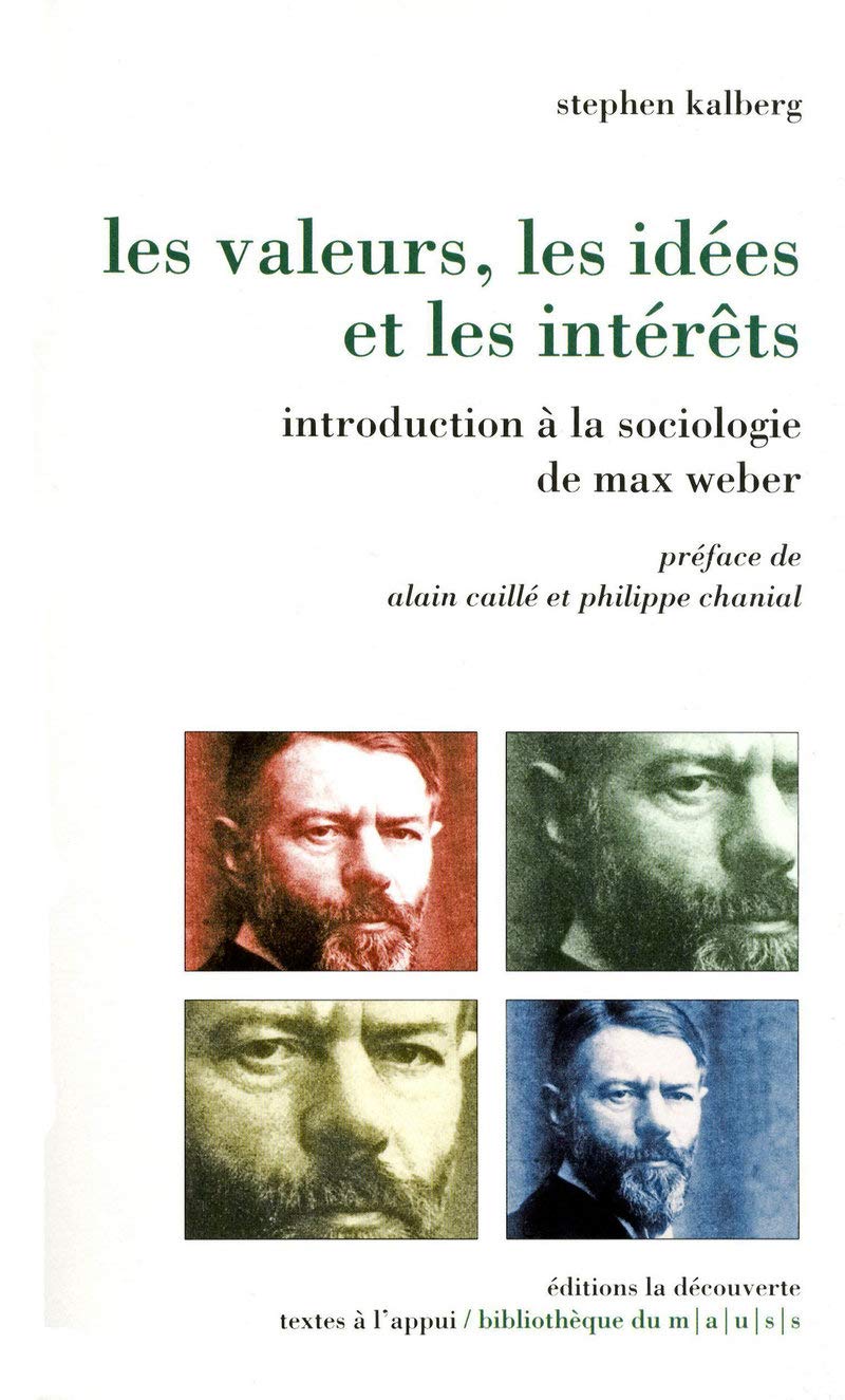 Les valeurs, les idées et les intérêts: Introduction à la sociologie de Max Weber