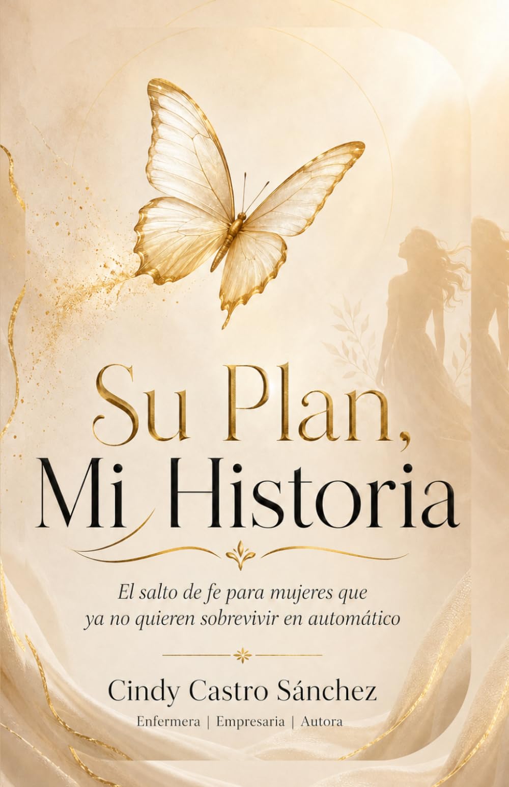 Su Plan, Mi Historia: El salto de fe para mujeres que ya no quieren sobrevivir en automático