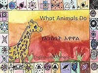 What Animals Do in English and Amharic 172166761X Book Cover