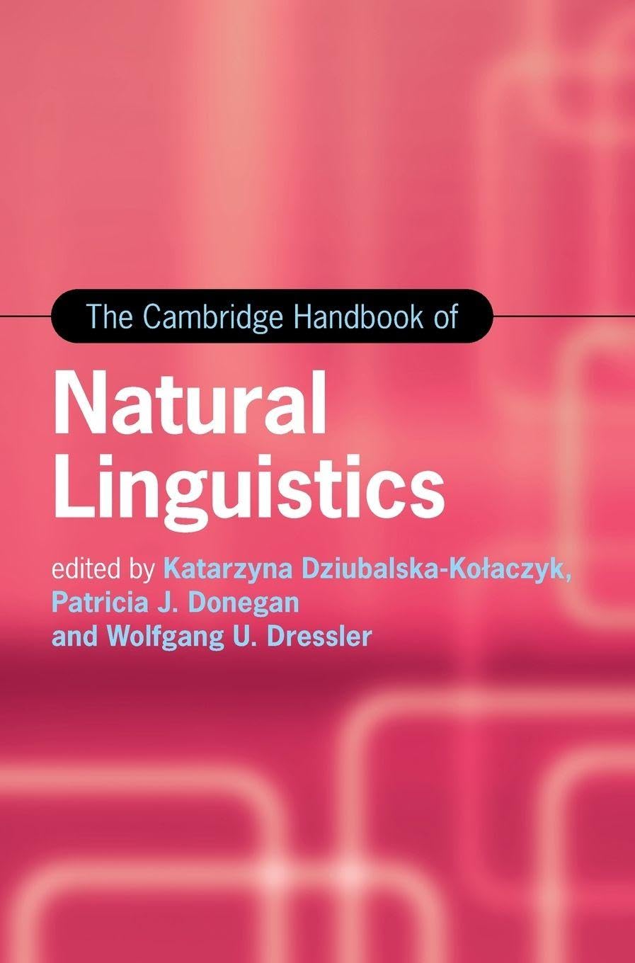 The Cambridge Handbook of Natural Linguistics (Cambridge Handbooks in Language and Linguistics)