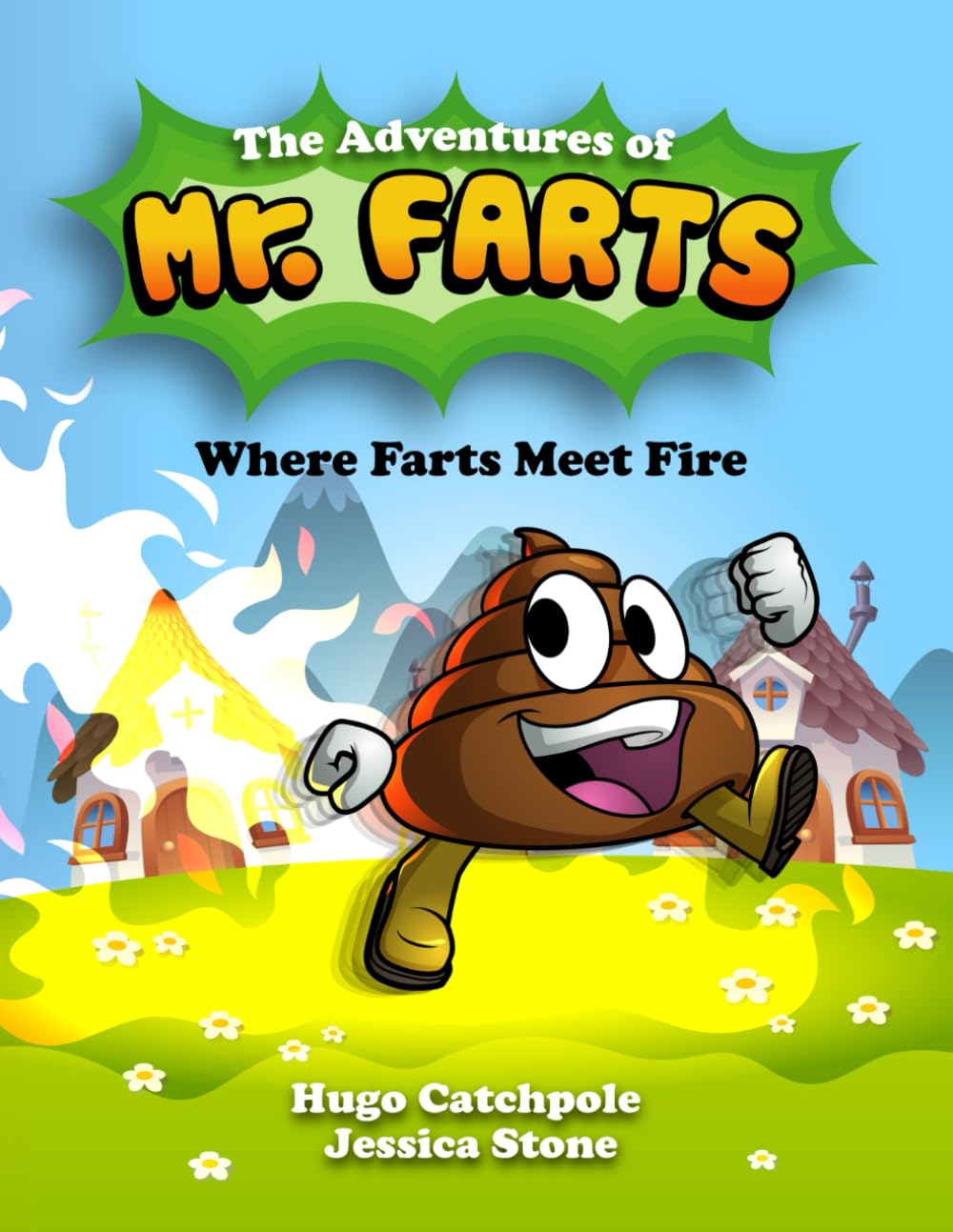 The Adventures of Mr. Farts: Where Farts Meet Fire