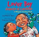 Lover Boy / Juanito el Carinoso: A Bilingual Counting Book (English and Spanish Edition)