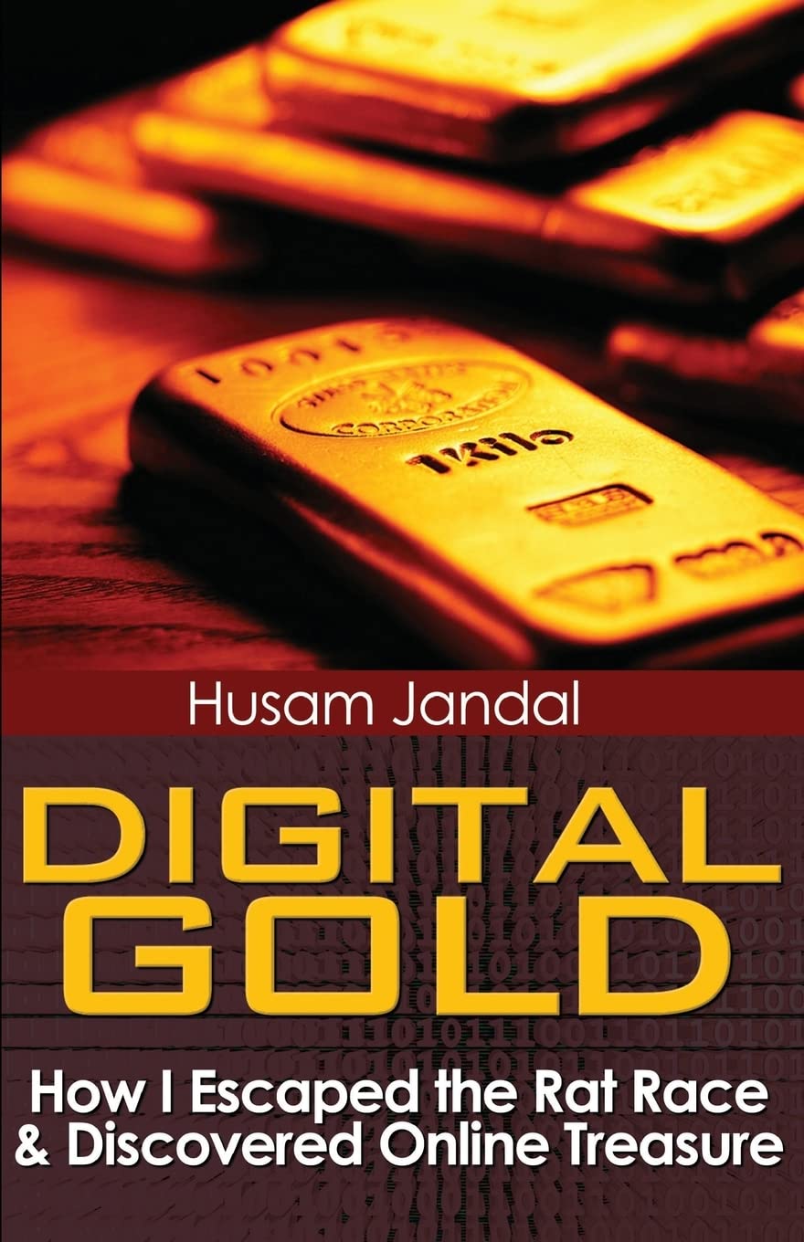 Digital Gold: How I Escaped the Rat Race and Discovered Online Treasure